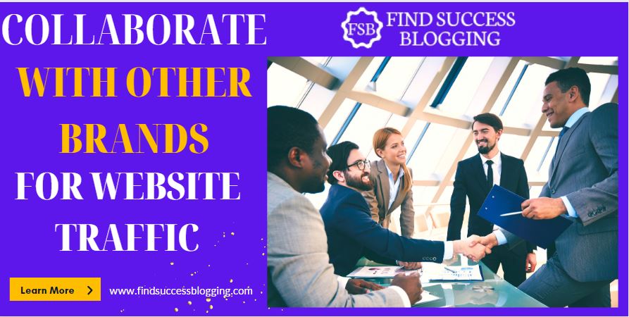 Collaborate With Other Brands for Website Traffic