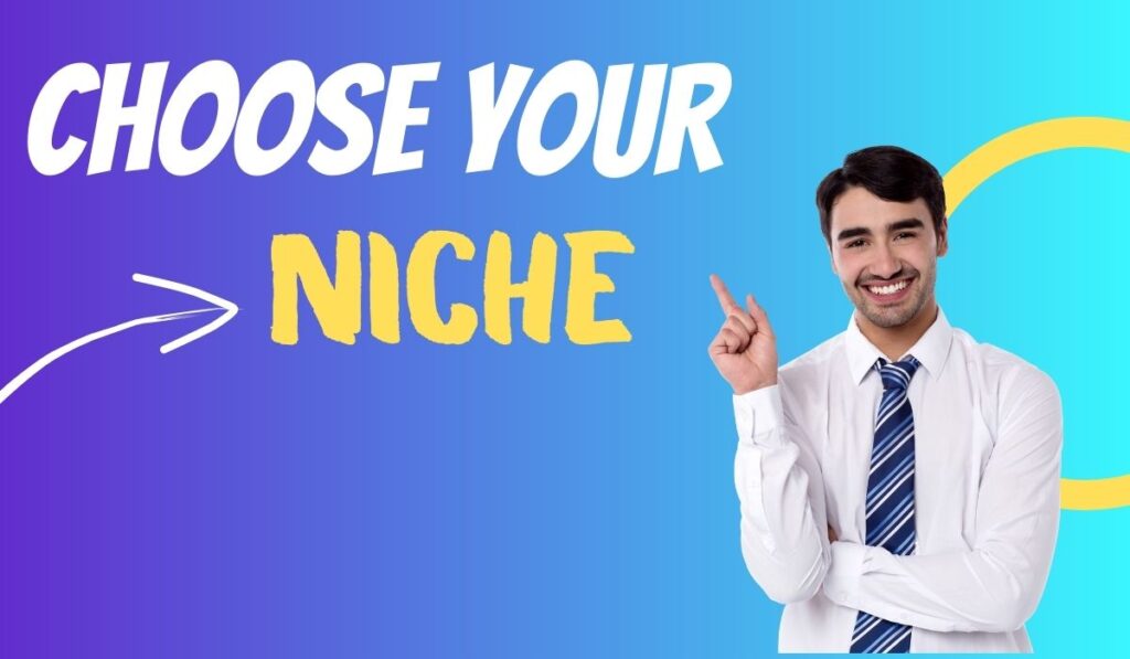 Choose your niche to find success in blogging