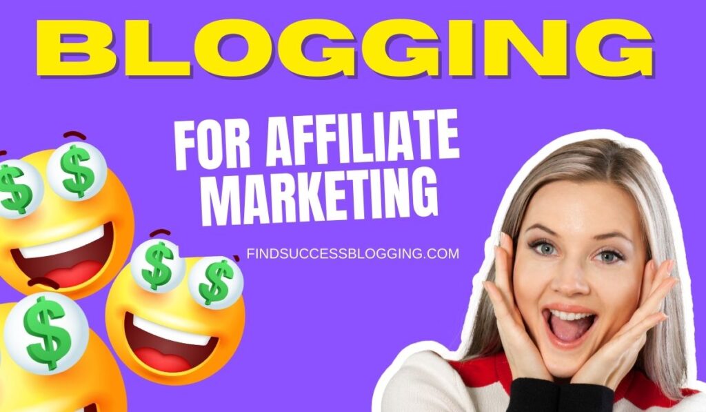 Blogging for affiliate marketing