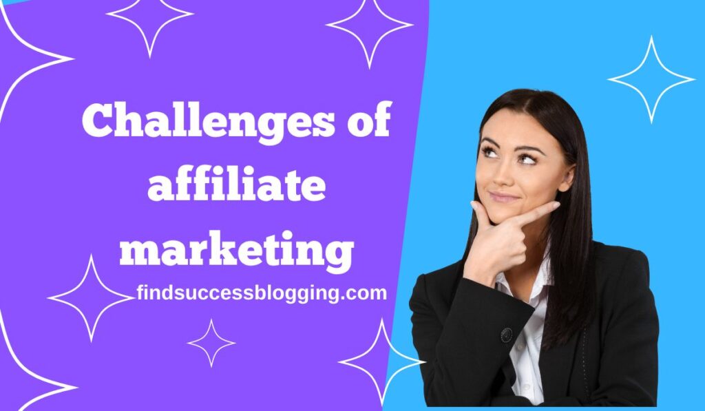 Challenges of affiliate marketing