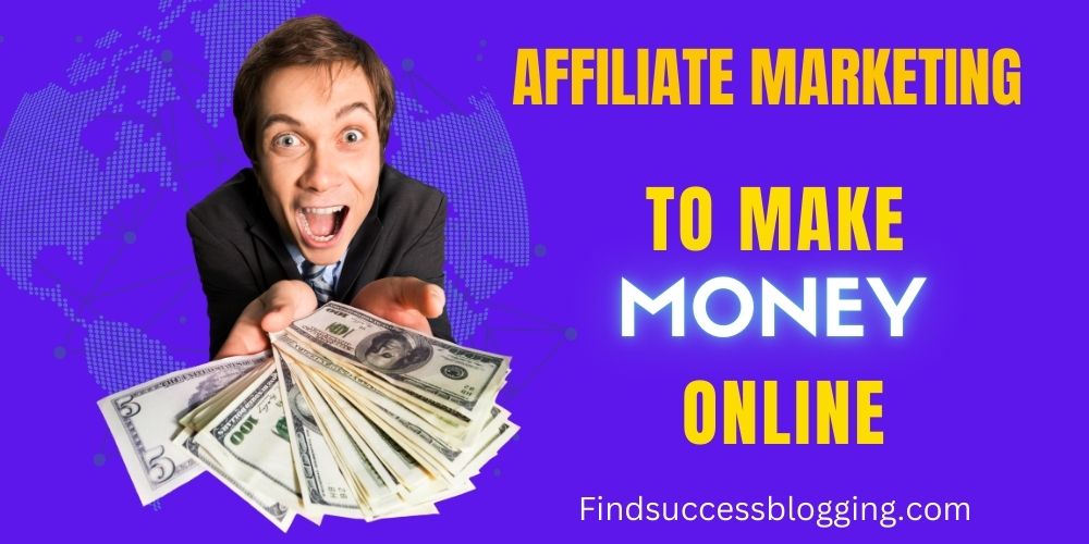 Make money online with affiliate marketing