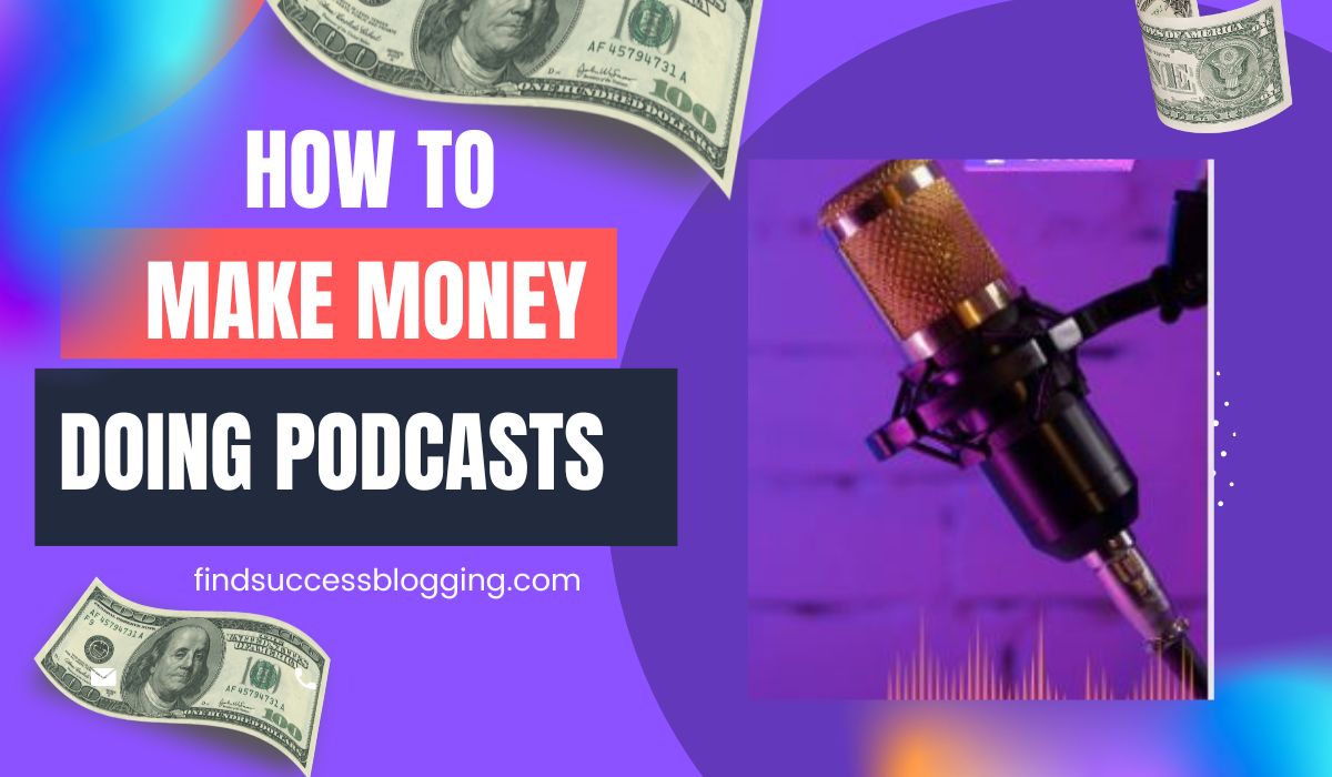 How to Make Money with Podcasts