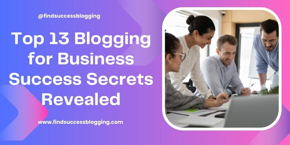 Blogging for Business Success Secrets