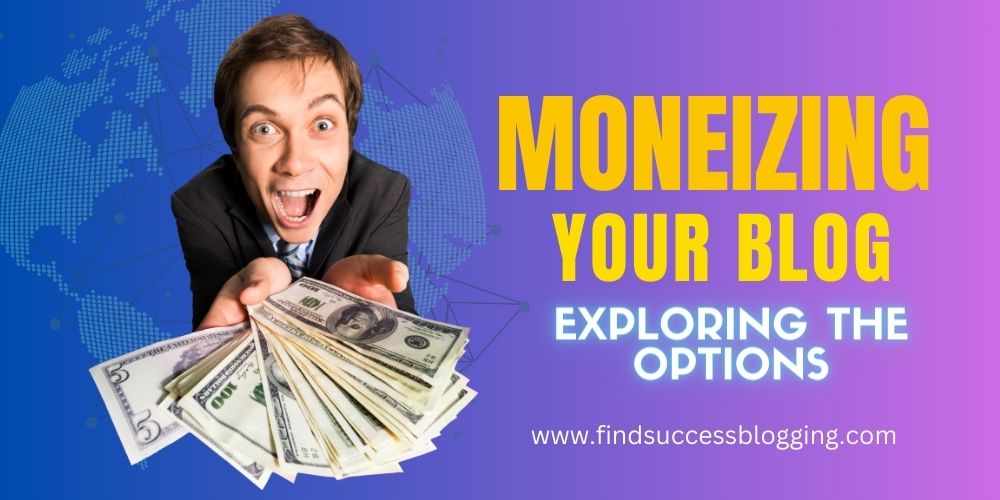 Monetizing your blog_ Exploring the Options for blogging business