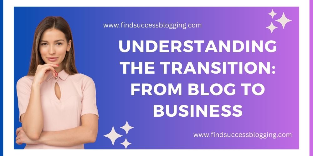 Understanding the Transition- From Blog to Business