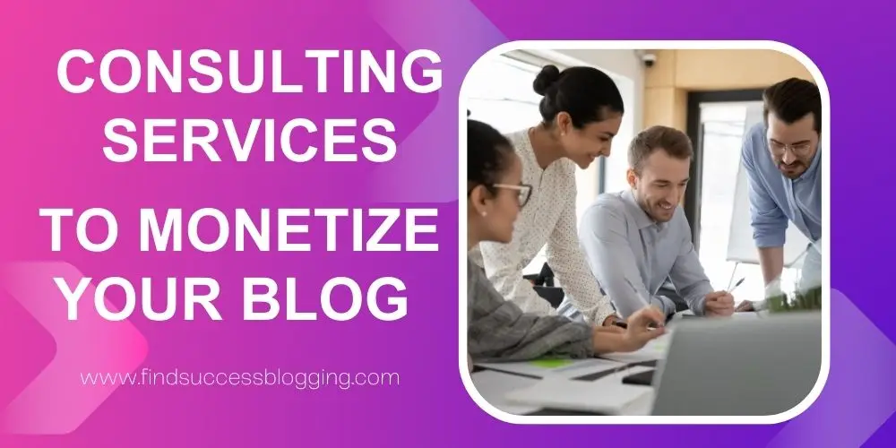 Consulting services for blog monetization