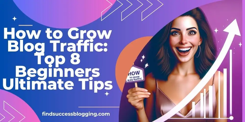 how to grow blog traffic ultimate guide