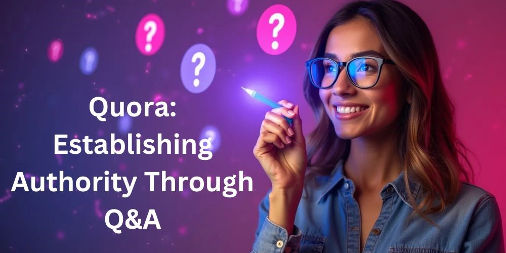 Quora: Establishing Authority Through Q&A